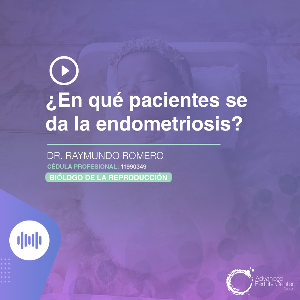 ¿En qué pacientes se da la endometriosis?