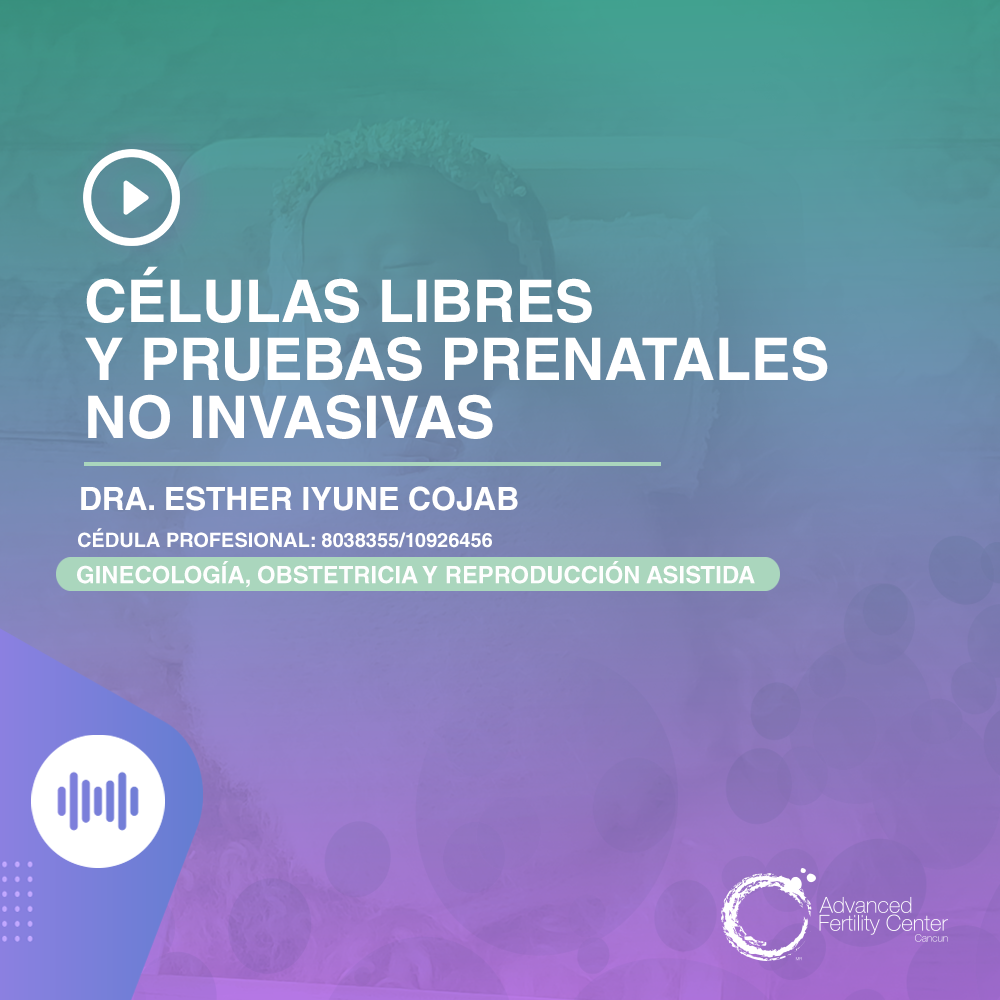 Células libres y pruebas prenatales no invasivas